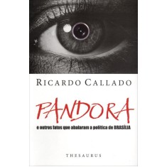 Imagem de Pandora e Os Outros Fatos Que Abalaram a Política de Brasília - Callado, Ricardo - 9788540900455