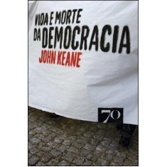 Imagem de Vida e Morte da Democracia - Keane, John - 9788562938009