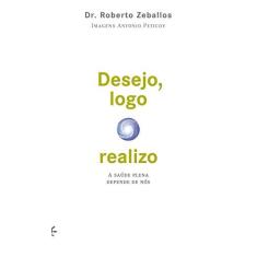 Imagem de Desejo, Logo Realizo - a Saúde Plena Depende de Nós - Zeballos, Roberto - 9788575961919