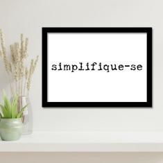Imagem de Quadro Decorativo Simplifique-se - Minimalista 45x34cm