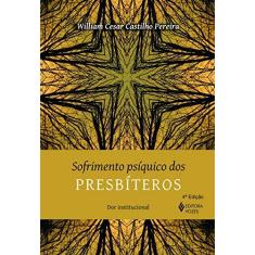 Imagem de Sofrimento Psíquico Dos Presbíteros - Dor Institucional - Pereira, William Cesar Castilho - 9788532643414