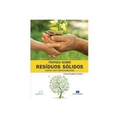Imagem de Tratado Sobre Resíduos Sólidos - Gestão, Uso e Sustentabilidade - Barros, Regina Mambeli - 9788571932951