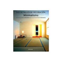 Imagem de 500 Detalles de Decoración. Minimalismo - Capa Comum - 9783836500999