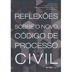 Imagem de Reflexões Sobre o Novo Código de Processo Civil - Carlos Roberto Jatahy - 9788522519033