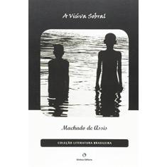 Imagem de Viúva Sobral, A - Coleção Literatura Brasileira - Machado De Assis - 9788579810763