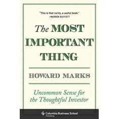 Imagem de The Most Important Thing: Uncommon Sense for the Thoughtful Investor - Howard Marks - 9780231153683