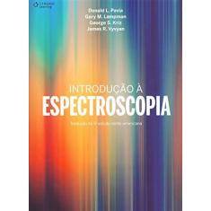 Imagem de Introdução À Spectroscopia - 2ª Ed. 2015 - Kriz, George S.; Lampman, Gary M.; Pavia, Donald L. ; Vyvyan, James R. - 9788522123384