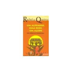 Imagem de Um Alpendre, uma Rede, um Açude - 100 Crônicas Escolhidas - 8ª Ed. 2006 - Queiroz, Rachel De - 9788503008433