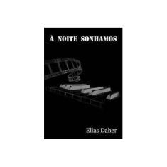 Imagem de eBook À Noite Sonhamos - Elias Daher - 9788566158120