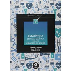 Imagem de Estatística sem Matemática Para Ciências Da Saúde - Christine Dancey - 9788584290994
