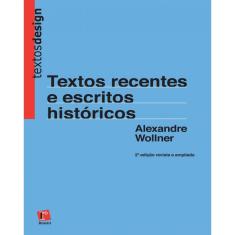 Imagem de Textos Recentes e Escritos Históricos - 2ª Edição - Wollner, Alexandre - 9788588343030