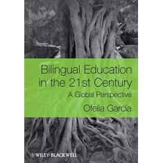 Imagem de Bilingual Education in the 21st Century: A Global Perspective - Ofelia Garcia - 9781405119948