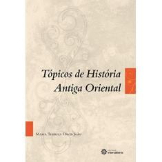 Imagem de Tópicos de história antiga oriental - Maria Thereza David João - 9788582126394