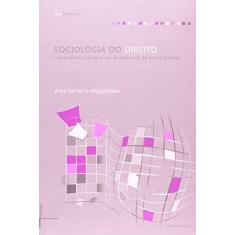 Imagem de Sociologia Do Direito O Pluralismo Jurídico Em Boaventura De Sousa Santos - Alex Ferreira Magalhães - 9788571083790