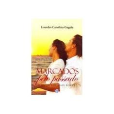 Imagem de Marcados Pelo Passado - 2ª Ed. 2014 - Gagete, Carolina Lourdes - 9788579430664