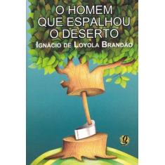 Imagem de O Homem Que Espalhou O Deserto - Capa Comum - 9788526002760
