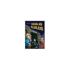 Imagem de Caçada ao Killer . Exe - Hahn, Ronald M. - 9788506047255