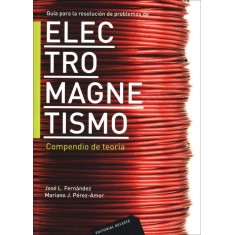 Imagem de Guía Para La Resolución de Problemas de Electromagnetismo - Compendio de Teoría - Fernández, José L. - 9788429130614