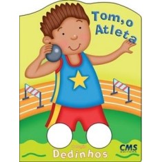 Imagem de Tom, o Atleta - Col. Dedinhos - Cms Editora - 9788586889752
