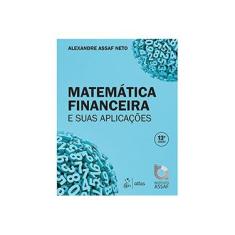 Imagem de Matemática Financeira e Suas Aplicações - 13ª Ed. 2016 - Assaf Neto, Alexandre - 9788597001778
