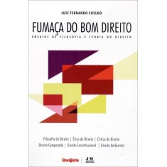 Imagem de Fumaça do Bom Direito - Ensaios de Filosofia e Teoria do Direito - Coelho, Luiz Fernando - 9788580920000