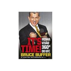 Imagem de It's Time Minha Visão 360º do UFC - Buffer, Bruce; Buffer, Bruce - 9788504018479