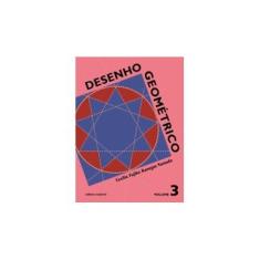 Imagem de Desenho Geométrico - Ensino Fundamental - Volume 3 - Cecilia Fujiko Kanegae - 9788526266001