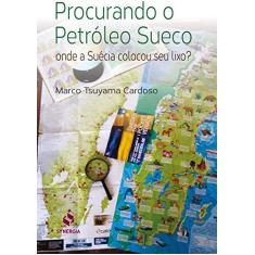 Imagem de Procurando o Petróleo Sueco. Onde a Suécia Colocou Seu Lixo - Marco Tsuyama Cardoso - 9...