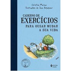Imagem de Caderno de Exercícios Para Ousar Mudar a Sua Vida - Christine Marsan - 9788532656438