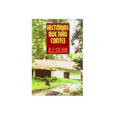 Imagem de Histórias Que Não Contei - Renato Ignácio Da Silva - 9788599994351