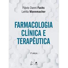 Imagem de Farmacologia Clínica e Terapêutica - Flávio Danni Fuchs - 9788527731041