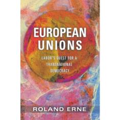 Imagem de Livro - European Unions: Labor's Quest for a Transnational Democracy
