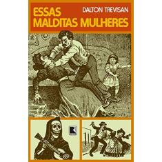 Imagem de Essas Malditas Mulheres - Trevisan, Dalton - 9788501021144