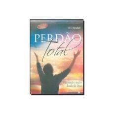 Imagem de Perdão Total - Superando o Maior Desafio de Deus - R.t. Kendall - 9788563536389
