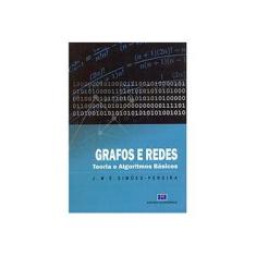 Imagem de Grafos e Redes - Teoria e Algoritmos Básicos - Pereira, J. M.S. Simões - 9788571933316