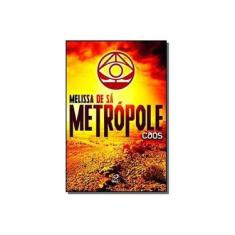 Imagem de Metrópole. Caos - Melissa De Sá - 9788582432532