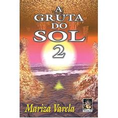 Imagem de A Gruta do Sol 2 - Varela, Marisa - 9788573742480