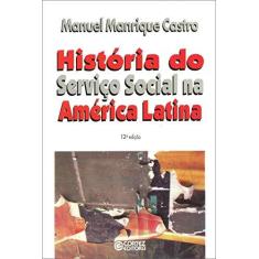 Imagem de História do Serviço Social na América Latina - Castro, Manuel M. - 9788524900013
