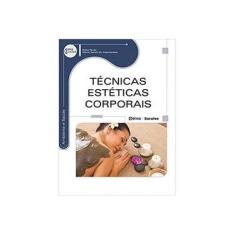 Imagem de Técnicas Estéticas Corporais - Série Eixos - Maria Goreti De Vasconcelos, Érika Perez - 9788536508306