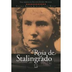 Imagem de A Rosa de Stalingrado - Halle, Jean; Benaim, Valerie - 9788501077615