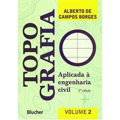 Imagem de Topografia: Aplicada à Engenharia Civil (Volume 2) - Alberto De Campos Borges - 9788521213444