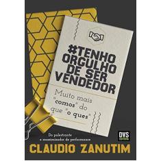 Imagem de #tenho Orgulho De Ser Vendedor - "zanutim, Claudio" - 9788582891933