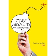 Imagem de Tire Proveito Dos Seus Impulsos - Wallin, Pauline, Ph.d. - 9788577221295