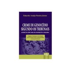 Imagem de Crime de Genocídio Segundo os Tribunais - Eduardo Araújo Pereira Júnior - 9788536230184