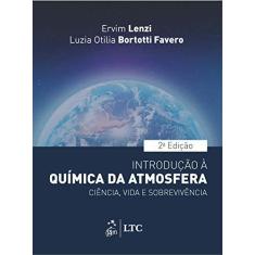 Imagem de Introdução à Química da Atmosfera-Ciência, Vida e Sobrevivência - Ervim Lenzi - 9788521634843