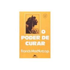 Imagem de O Poder de Curar. Passos da Renovação - Francis Macnutt - 9788515014170