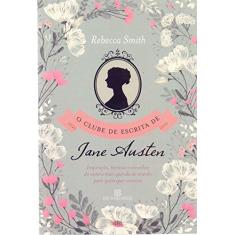 Imagem de O Clube de Escrita da Jane Austen - Rebecca Smith - 9788528622225