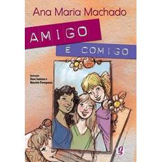 Imagem de Amigo e Comigo - Machado, Ana Maria - 9788526013858