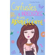 Imagem de Confusões E Indecisões De Uma Adolescente - Capa Comum - 9788582300619