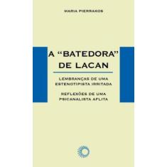 Imagem de Batedora De Lacan, A Lembrancas De Uma Estenotipista Irritada - Reflexoes De Uma Psicanalista Aflita - Capa Dura - 9788527307109